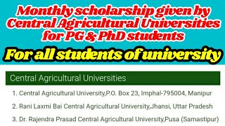 Monthly scholarship by Central Agricultural Universities to PG amp PhD students  CAU RLBCAU amp RPCAU [upl. by Aisereht427]