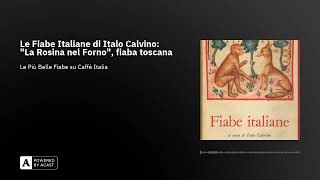 Le Fiabe Italiane di Italo Calvino quotLa Rosina nel Fornoquot fiaba toscana [upl. by Atiuqa]