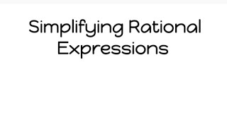 Simplifying Rational Expressions [upl. by Yelnik]