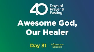 40 DAYS OF PRAYER amp FASTING  DAY 31  AFTERNOON SESSION [upl. by Hailee]