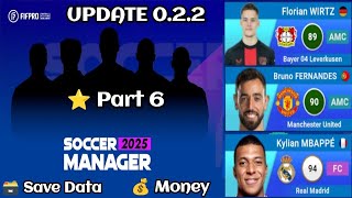 SOCCER MANAGER 2025 SAVE DATA UPDATE 022  PART 6 [upl. by Ylenats806]