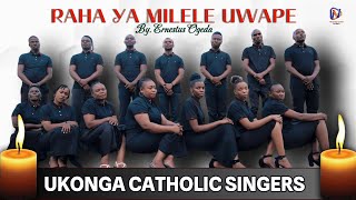 RAHA YA MILELE UWAPE EE BWANA BY ERNESTUS OGEDA HD  UKONGA CATHOLIC SINGERS UCS [upl. by Lalise]