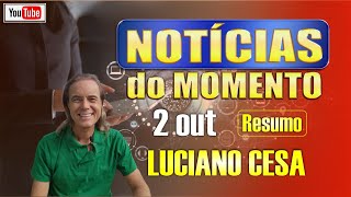 2 out NOTÍCIAS do MOMENTO LUCIANO CESA Compartilhem [upl. by Viviene]