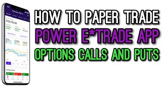 How to Paper Trade Options on Power Etrade App [upl. by Nylegna94]