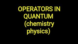 Quantum mechanics operators [upl. by Cuttler]