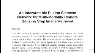 An Interpretable Fusion Siamese Network for Multi Modality Remote Sensing Ship Image Retrieval [upl. by Rivera]