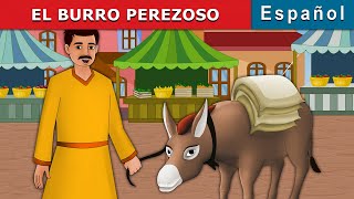 El Burro Perezoso  The Lazy Donkey in Spanish  Spanish Fairy Tales [upl. by Esilrac]