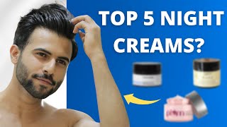 Top 5 Night Creams For Men  Get Clear Skin  Tarun Molri  2021 [upl. by Aneerbas121]