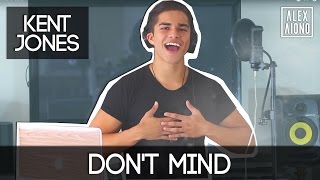 Dont Mind by Kent Jones  Alex Aiono Cover [upl. by Yrrej]