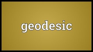 Geodesic Meaning [upl. by Abbie]