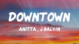 Anitta  J Balvin  Downtown Letras [upl. by Ninnetta]