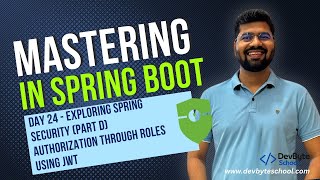 Day 24 Exploring Spring Security Part D Authorization through ROLES using JWT springboot [upl. by Siravat607]