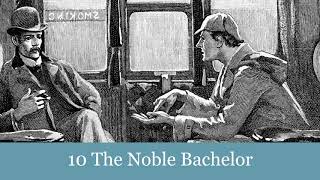 10 The Noble Bachelor from The Adventures of Sherlock Holmes 1892 Audiobook [upl. by Dincolo]