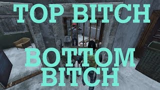 TOP BITCH BOTTOM BITCH  DAYZ 10  KIDNAPPING AND TORTURE [upl. by Mendelson]