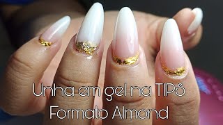 Como fazer unha de gel na TIPS com formato Almond passo a passo INICIANTE DECORADA [upl. by Pliam]