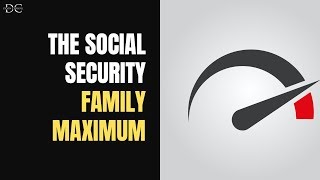 The Social Security Family Maximum [upl. by Lynnett]