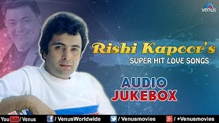 Rishi Kapoor Songs  Audio Jukebox [upl. by Annovy235]