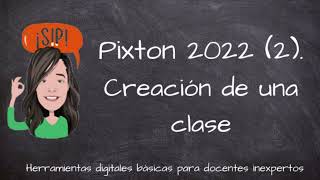 Pixton 2022 2 Creación de una clase [upl. by Bolan]