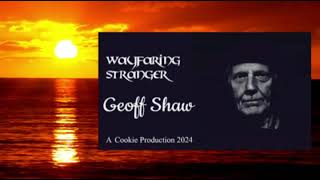 Wayfaring Stranger  Geoff Shaw [upl. by Kutchins]