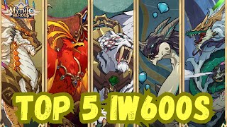 Mythic Heroes  Top 5 IW600s with Honorable Mentions [upl. by Swec]