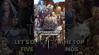 RANKED Top 5 Smartest Characters in Game of Thrones [upl. by Anh968]