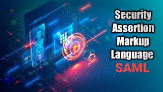 Introduction to Security Assertion Markup Language SAML Authentication  101 [upl. by Virginia]