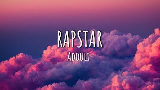 Adouli  Rapstar  Lyrics [upl. by Eenimod]