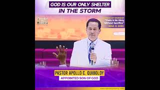 GOD IS OUR ONLY SHELTER IN THE STORM BY PASTOR APOLLO C QUIBOLOY apolloquiboloy KOJC [upl. by Vergne]