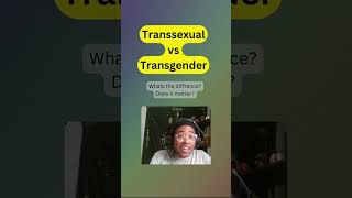 TRANSSEXUAL VS TRANSGENDER IS THERE A POINT [upl. by Llenrod187]