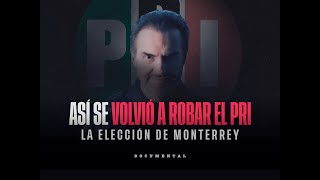 Así se volvió a robar el PRI la elección de Monterrey [upl. by Asillim310]