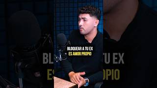 BLOQUEAR A TU EX ES UN ACTO DE AMOR PROPIO [upl. by Rollie]