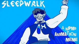 sleepwalk  npmd animation meme TW BLOOD [upl. by Ardnuhsal]