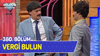 Vergi Bulun  380 Bölüm Güldür Güldür Show [upl. by Bleier484]