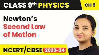 Newton’s Second Law of Motion  Force and Laws of Motion  Class 9 Physics [upl. by Yseulte384]