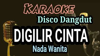 DIGILIR CINTA  Karaoke Dangdut Nada Wanita [upl. by Kcireddor]