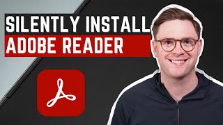 How to Silently Install Adobe Acrobat Reader DC [upl. by Anar]