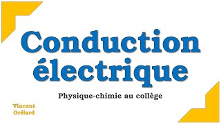 La conduction électrique  Physiquechimie au collège [upl. by Hareenum]