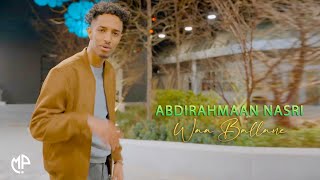 ABDIRAHMAAN NASRI 2024  WAA BALANE  HEES CUSUB [upl. by Adolfo]