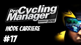 Pro Cycling Manager 2014  Carrière AG2R La Mondiale  17 FR HD [upl. by Nivag186]