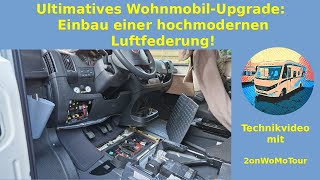 Ultimatives WohnmobilUpgrade Einbau einer hochmodernen Luftfederung [upl. by Ramsdell]