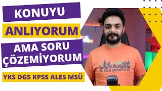 KONUYU ANLIYORUM AMA SORU ÇÖZEMİYORUM [upl. by Tice953]