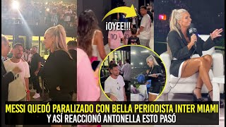 ASÍ REACCIONÓ LA MUJER DE MESSI AL VER A LEO CON BELLA PERIODISTA DEL INTER MIAMI PARALIZADO [upl. by Aihsela14]