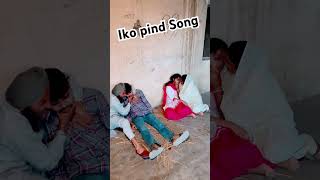 Iko Pind song  ikopind punjabisong [upl. by Wrennie]