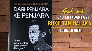 1 dari penjara ke penjara Tan Malaka  Bagian 1 Bab I dan II [upl. by Nicodemus]