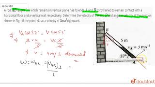 A rod AB length 5 m which remains in vertical plane has its ends A and B constrained [upl. by Caves832]