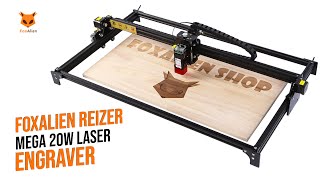 FoxAlien Reizer Mega 20W Laser Engraver  NewMan DIY [upl. by Blader]