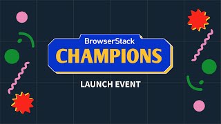 BrowserStack Champions Launch [upl. by Burhans770]