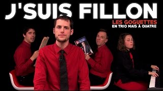 J’suis Fillon  Les Goguettes en trio mais à quatre [upl. by Eiroj807]