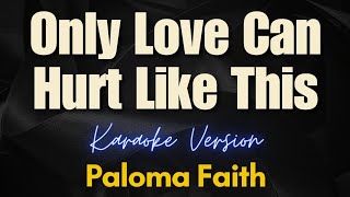 Only Love Can Hurt Like This  Paloma Faith Karaoke [upl. by Hak]