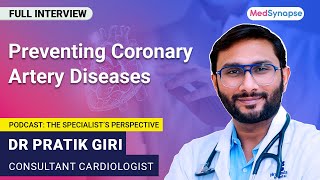 Preventing Coronary Artery Diseases with Dr Pratik Giri  MedSynapse [upl. by Johna22]